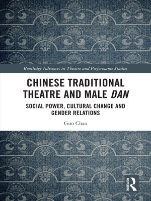cover image of Chinese Traditional Theatre and Male Dan
